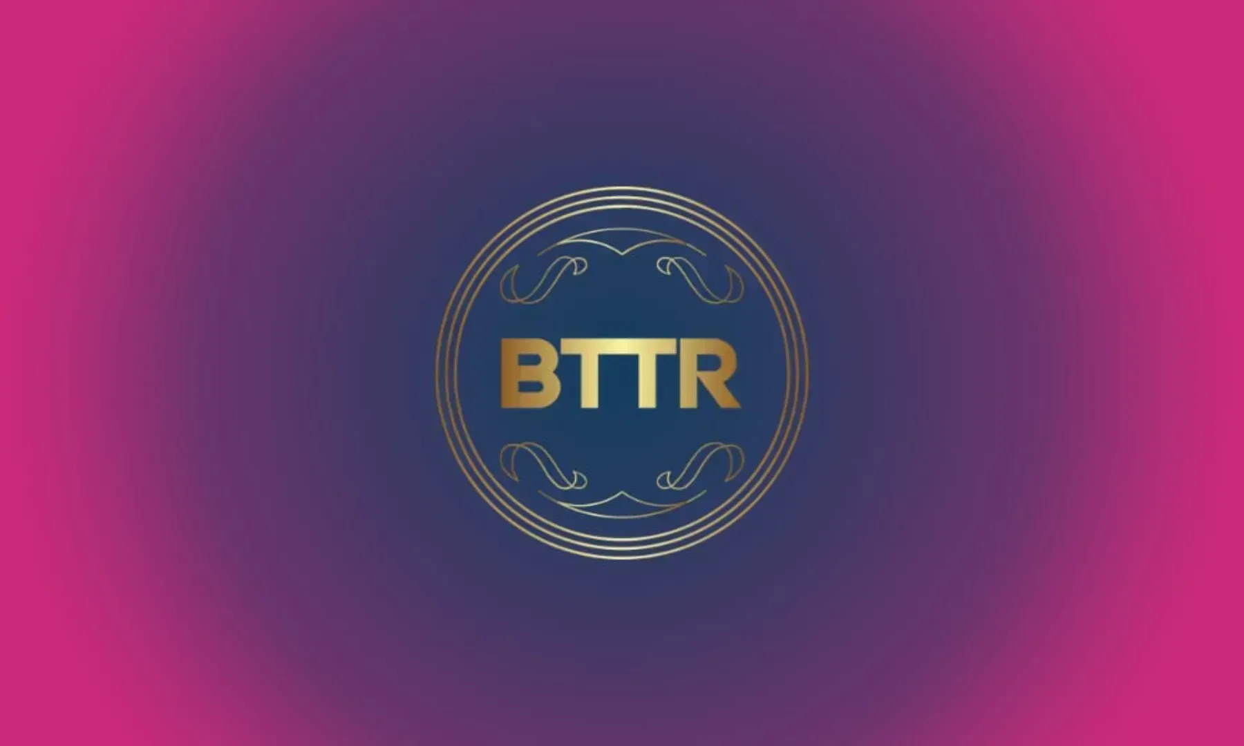 Welcome to BTTR - logo on blue and pink background